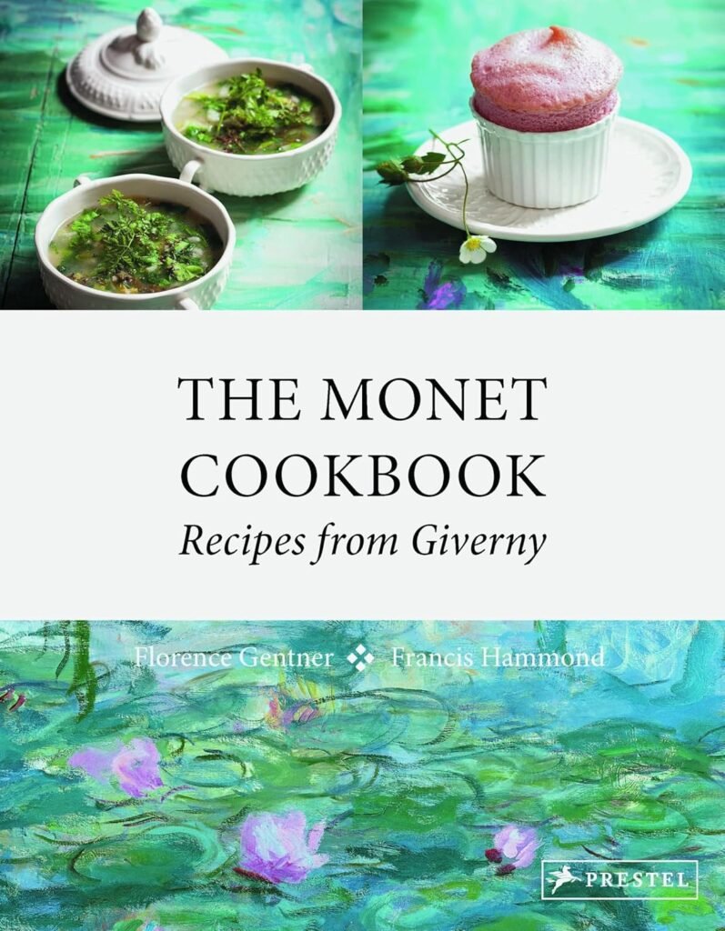 The Monet Cookbook: Recipes from Giverny (2016)